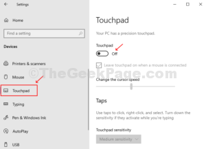 Scroll down to Touchpad option Turn Off Touchpad