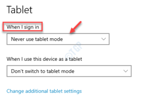 Settings Tablet When I sign in Never use tablet mode