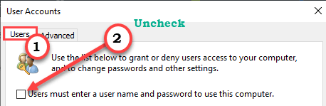 Uncheck Users Must Enter A Min